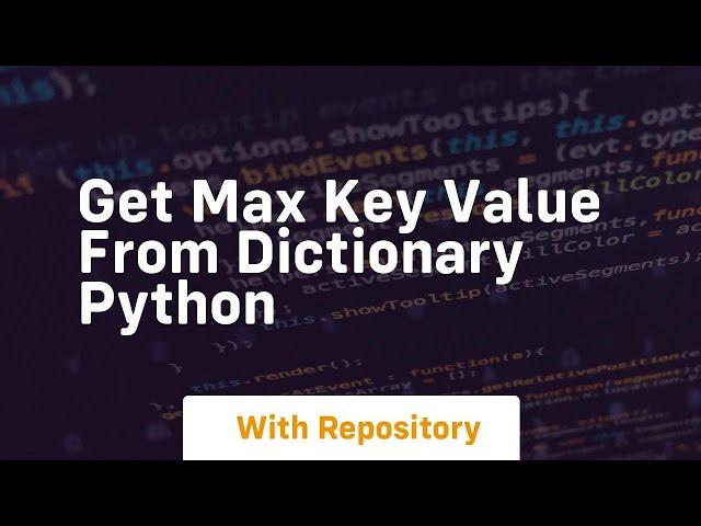 get max key value from dictionary python