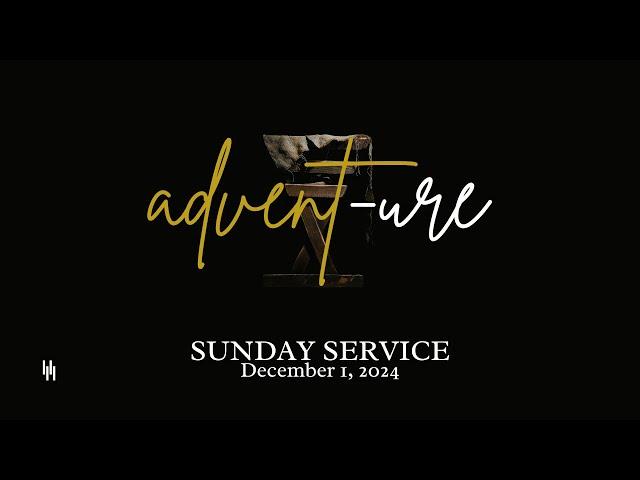 Sunday Service • December 1, 2024