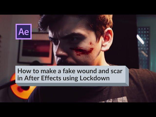 How to make a fake wound and scar in After Effects using Lockdown