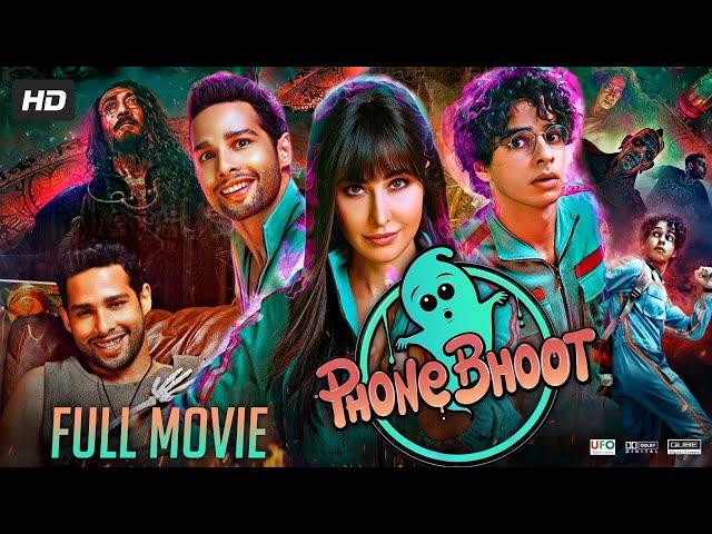 Latest Bollywood Movie | Phone Bhoot Full Movie | Katrina Kaif, Shaan, Siddhant, Jackie Shroff