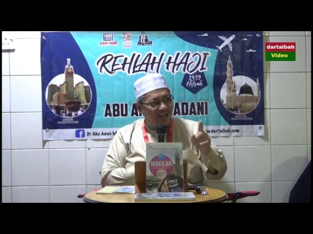 AAM 2018 Rehlah Haji 1439H; Kuliah Dhuha 2, Perjalanan Ibadah Haji Mengikut Sunnah Rasulullah S.A.W.