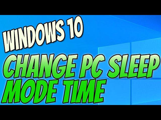 How To Change When Your Windows 10 PC Goes Into Sleep Mode Tutorial | Customise Time Before Sleep