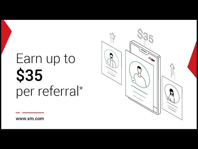 XM.COM - Refer a Friend and Earn Up to $35 Cash for Each One