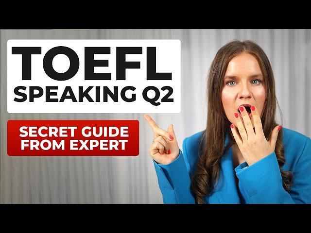 TOEFL Speaking Practice Task 2: Full Detailed Guide!