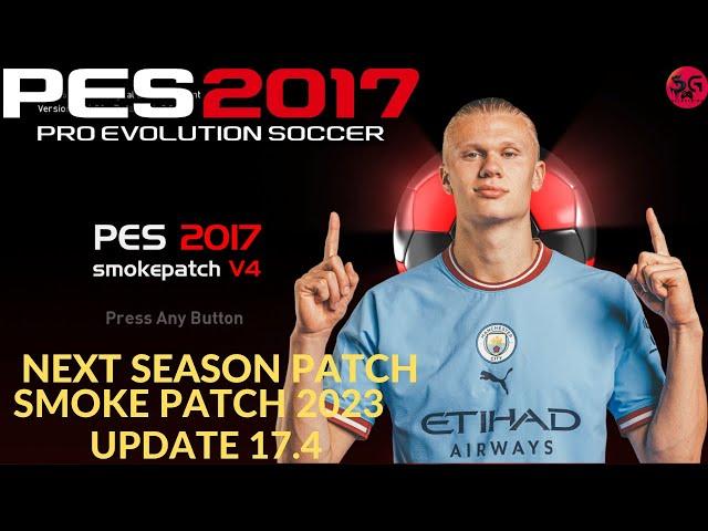 PES 2017 SMOKE PATCH 17.4.2 SEASON 2023 PATCH AIO