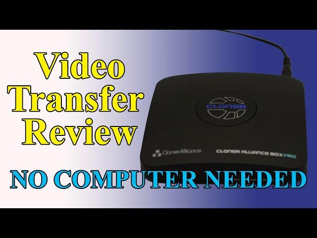 Cloner Alliance Box Pro 2023 Review - Analog Video Transfer to Digital