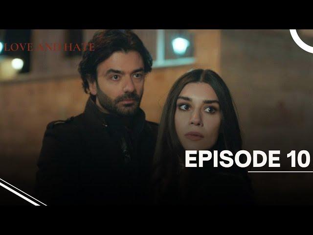 Love and Hate - Episode 10 - English Subtitles - New Turkish Drama Series 2024