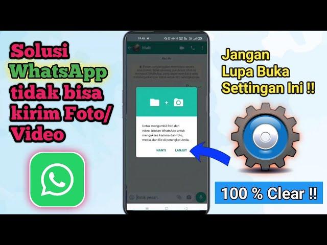 Cara mengatasi WA tidak bisa kirim foto dan video || solusi whatsapp agar bisa mengirim foto/video