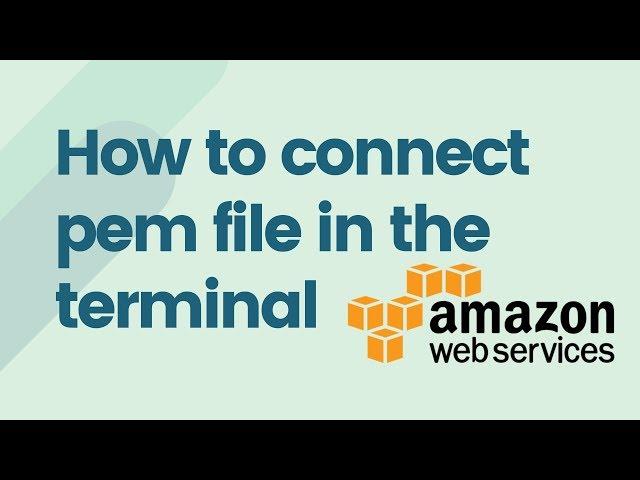 How to connect pem file in the terminal