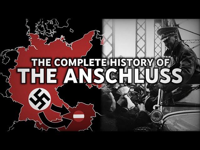 The Complete History of the Anschluss