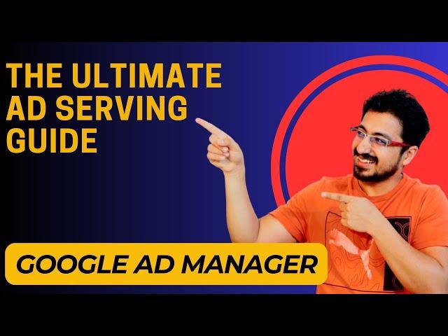 Conquer Ad Serving: The Ultimate Google Ad Manager Guide