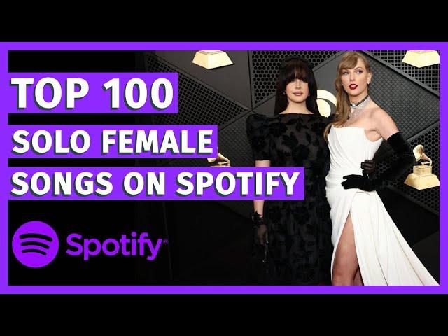 TOP 100 Most Streamed SOLO Female Songs on Spotify (APRIL 2024)