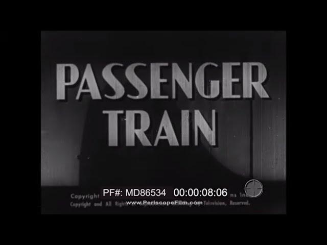 STREAMLINER TRAINS   1940 PASSENGER RAILROAD EDUCATIONAL FILM  "THE PASSENGER TRAIN" MD86534