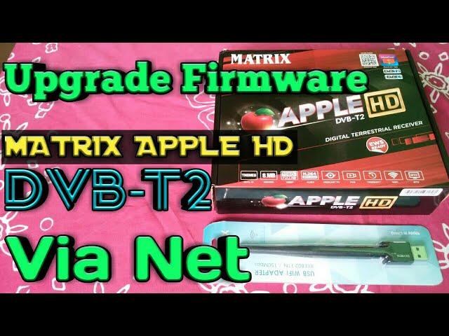 Upgrade Firmware STB MATRIX APPLE HD Via Net