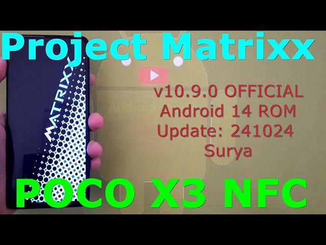 Project Matrixx v10.9.0 OFFICIAL Poco X3 Android 14 ROM Update: 241024