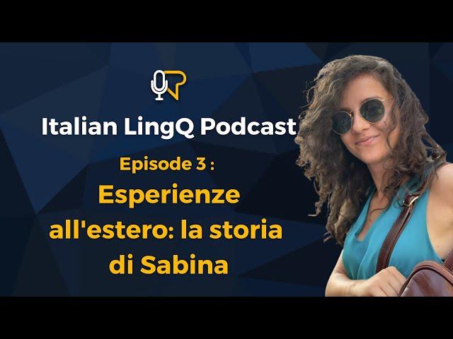 Learn Italian: Experiences Abroad: Sabina's story