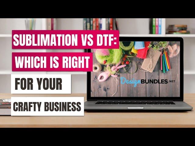 Sublimation vs. DTF: Which Is Right for Your Crafty Business? 