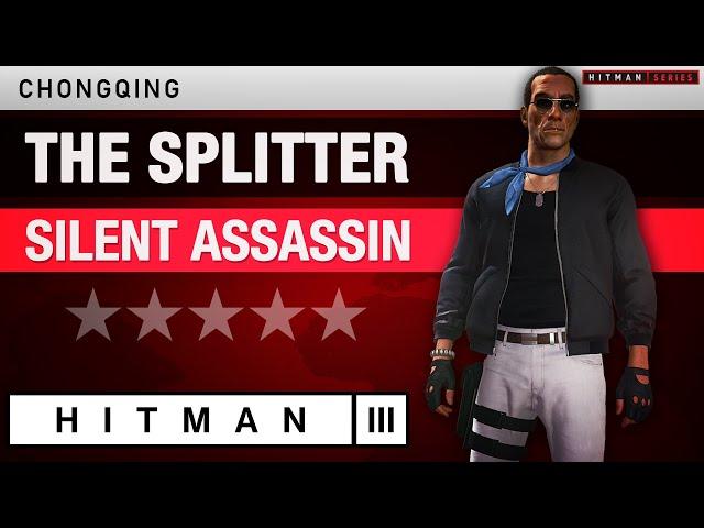 HITMAN 3 Chongqing - "The Splitter" (2024) Silent Assassin Rating -  Elusive Target