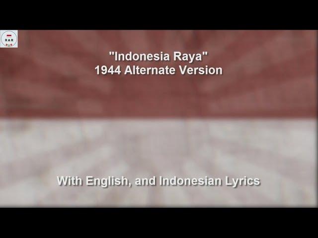 Indonesia Raya - 1944 Alternate Version - With Lyrics