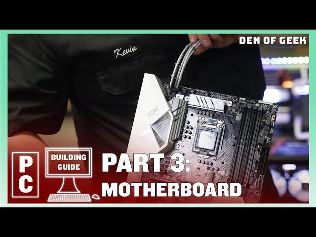 Den of Geek PC Building Guide: Motherboard (Part 3)