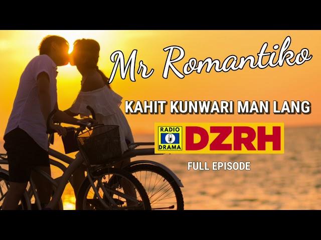 Mr Romantiko - Kahit Kunwari Man Lang Full Episode