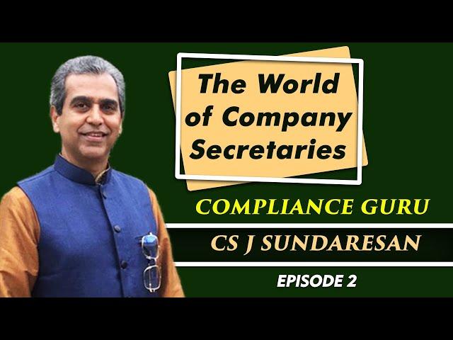 CS Career : The World of Company Secretaries : Compliance Guru CS J Sundharesan - Episode 02