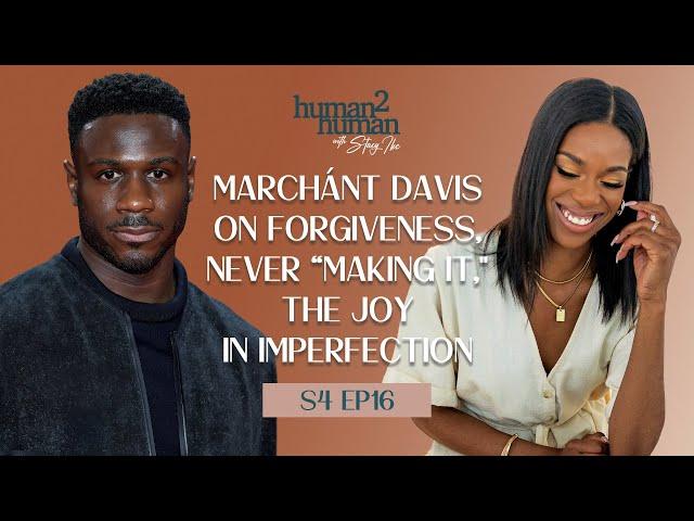 Marchánt Davis On Forgiveness, Never “Making It,” and the Joy in Imperfection