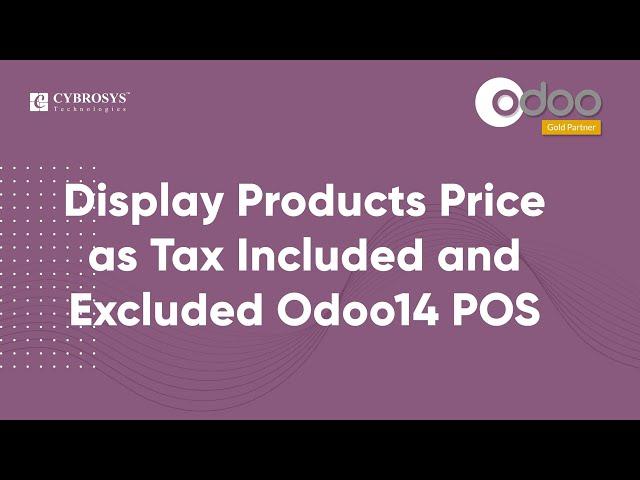 Display Products Price as Tax Included and Excluded in Odoo 14 POS