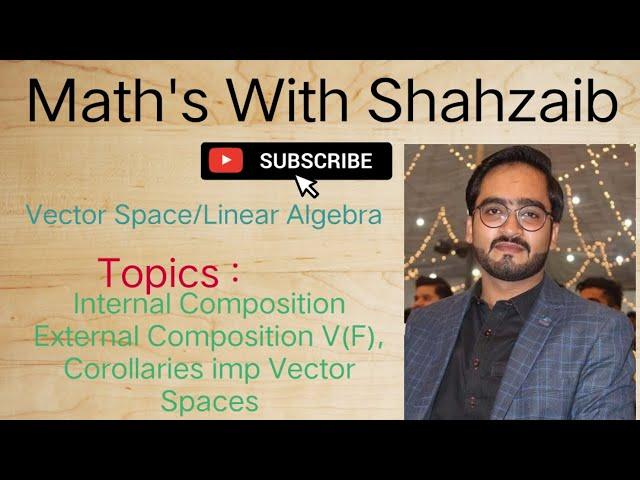 Internal composition, External composition of subspaces | Vector Space | V(F) | Linear algebra 