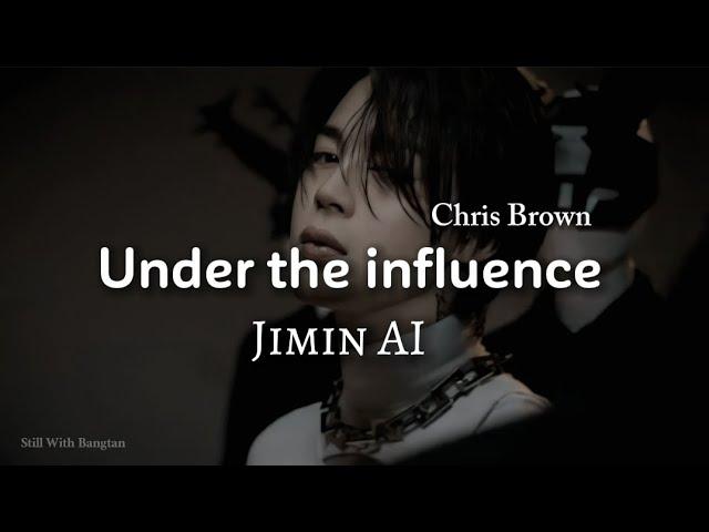 Under the influence || JIMIN AI (original by Chris Brown)