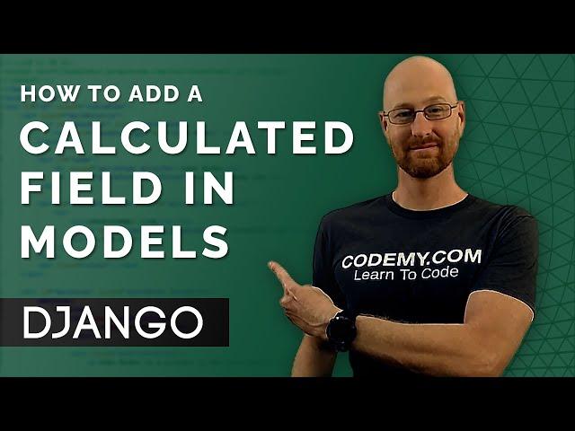How To Add Calculated Fields To Models - Django Wednesdays #40