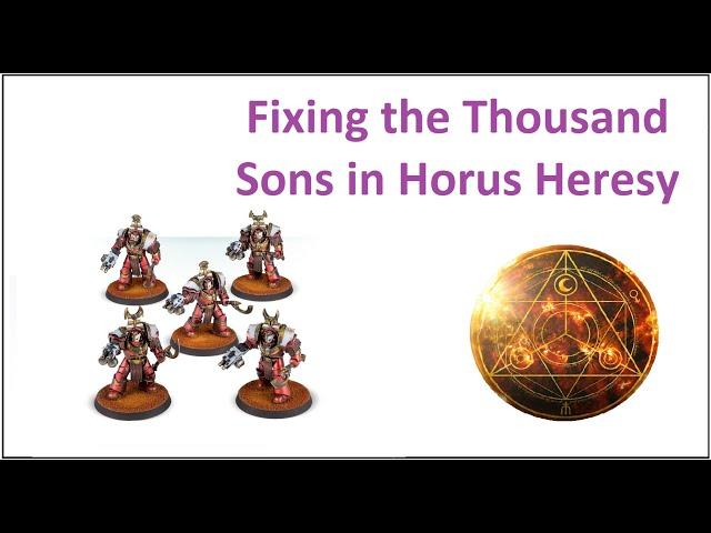 Fixing the Thousand Sons in Horus Heresy