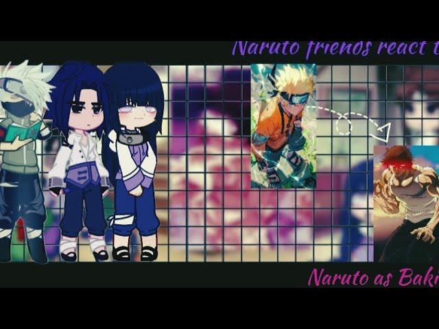 ||Naruto friends react to react to Naruto as Baki ||1/?|| Gacha life react||