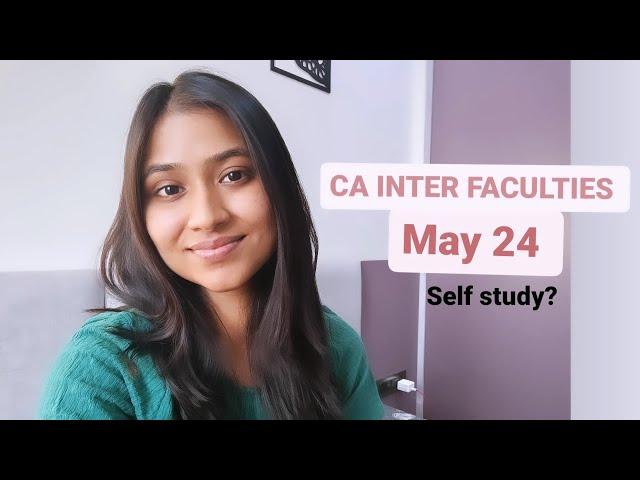 My FACULTIES for CA INTER MAY 24!