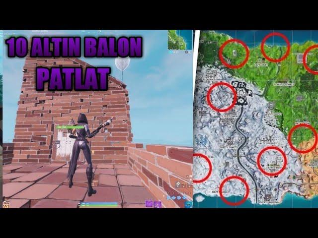 10  TANE ALTIN BALON PATLAT|GÖREVİ FORTNİTE  7.SEZON 9.HAFTA GÖREVLERİ| Fortnite Türkçe