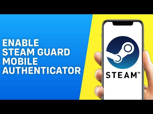 How to Enable Steam Guard Mobile Authenticator on Phone 2024