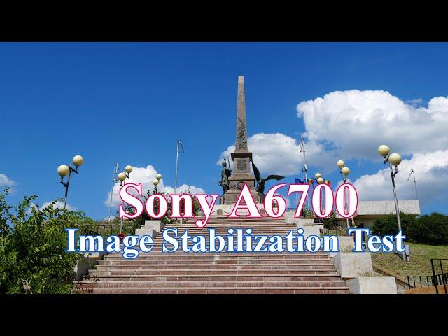 Sony A6700 image stabilization video test