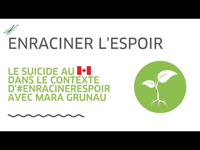 Le suicide au Canada dans le contexte de #EnracinerEspoir avec Mara Grunau