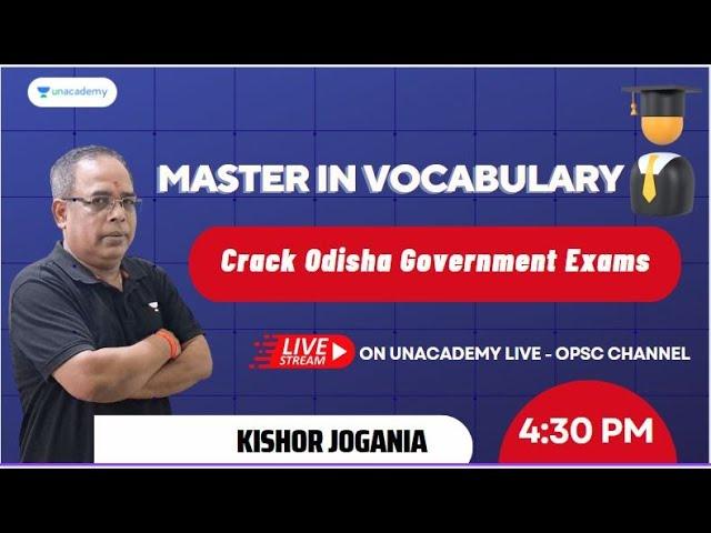 Master in Vocabulary | Crack Odisha Govt Exams  | Kishore Jogania | Unacademy Live - OPSC