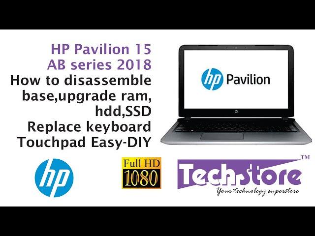 HP Pavilion 15 AB series: How to replace keyboard touchpad upgrade ram hard drive SSD easy