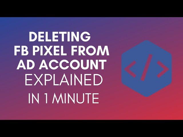 How To Delete Facebook Pixel From Ad Account? (2024)