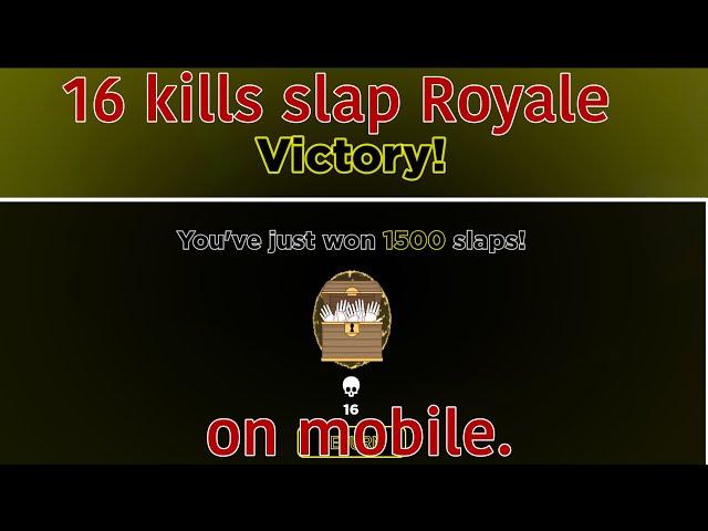 WINNING WITH 16 KILLS SLAP ROYALE ON MOBILE | roblox slap battles