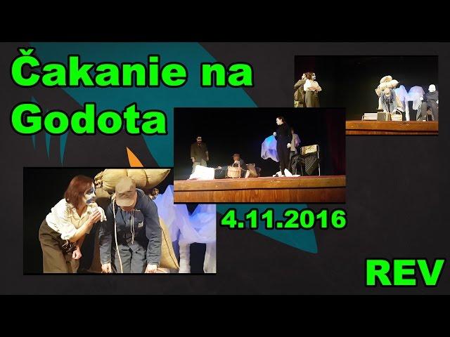 |REV|►Čakanie na Godota►4.11.2016►Revúca