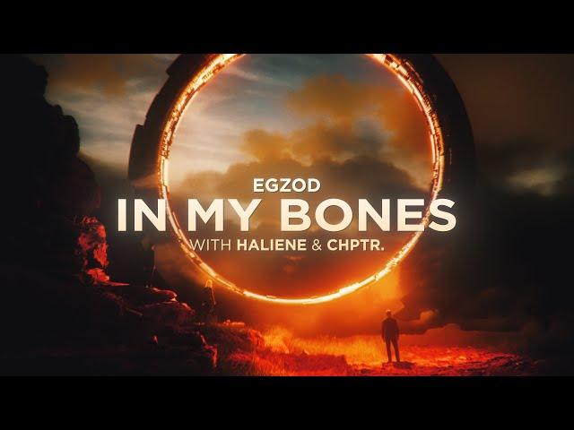 Egzod & HALIENE & CHPTR. - In My Bones [Official Lyric Video]