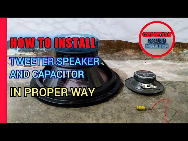 HOW TO INSTALL TWEETER SPEAKER WITH CAPACITOR IN PROPER WAY ️