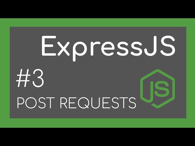 ExpressJS Tutorial #3 - POST Requests