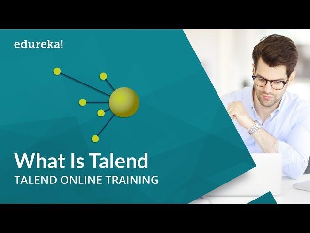 What is Talend | Talend Tutorial for Beginners | Talend Online Training | Edureka