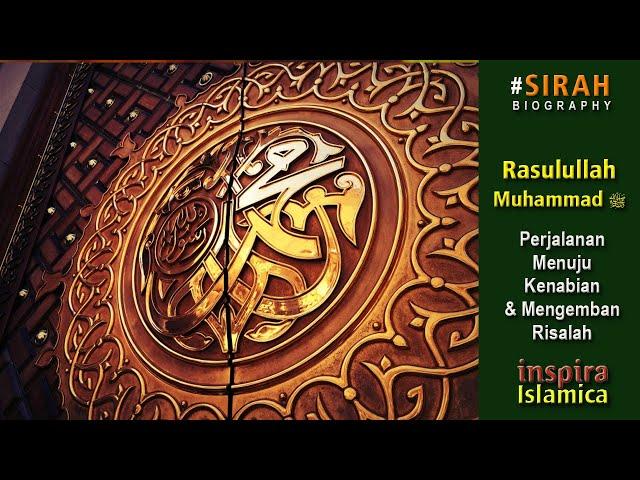 Rasulullah Muhammad ﷺ Perjalanan Menuju Kenabian dan Mengemban Risalah