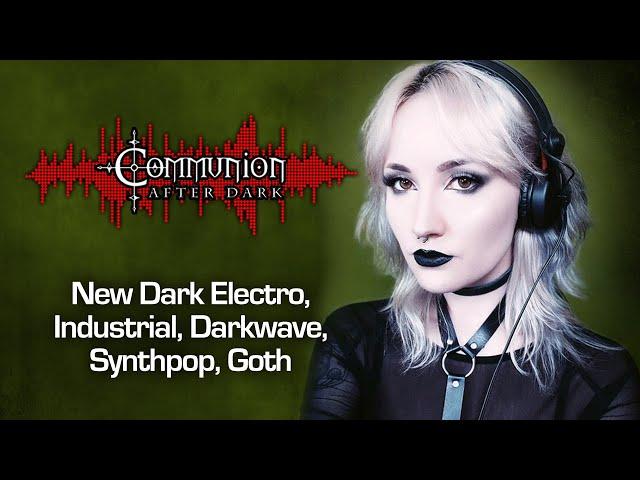 Communion After Dark 05/16/2023 - Dark Alternative, Industrial, EBM, Gothic, Synthpop Music