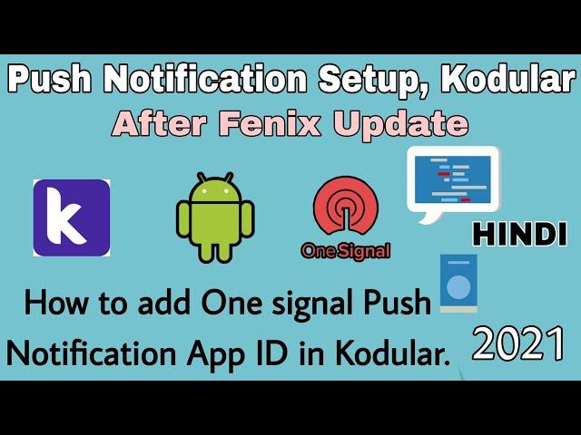 How to put One signal App ID in kodular after fenix update. Push notification app id is not showing.